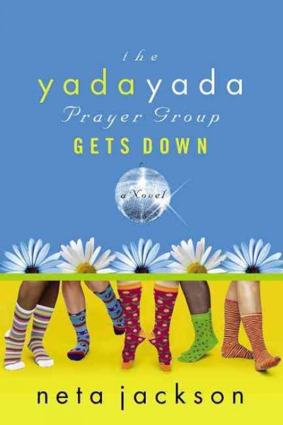 The yada yada prayer group gets down : a novel / Neta Jackson.