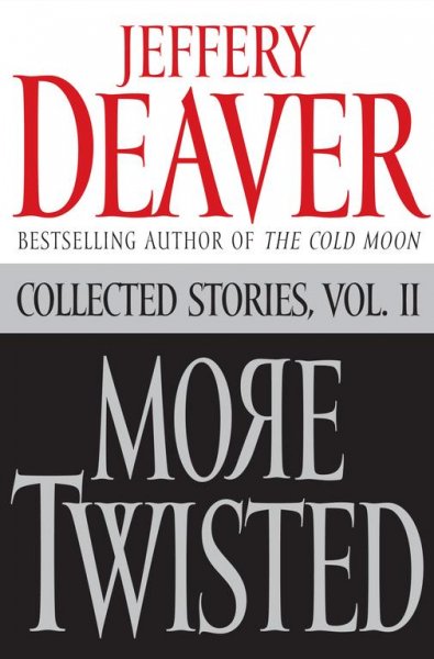 More twisted : collected stories, vol. II / Jeffery Deaver.