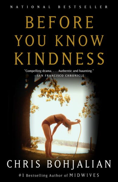 Before you know kindness : a novel / by Chris Bohjalian.