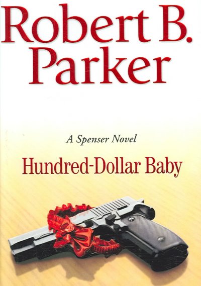 Hundred-Dollar Baby : A Spenser Novel.