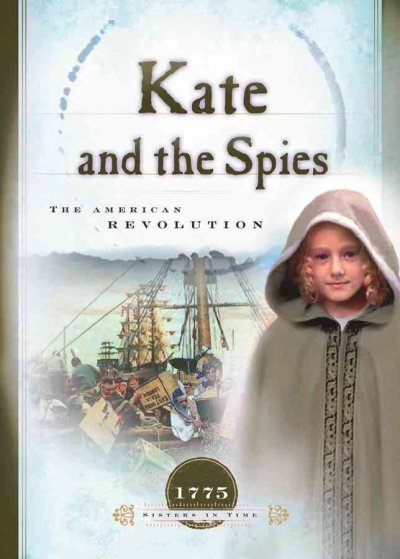 Kate and the spies : the American Revolution : / JoAnn A. Grote.