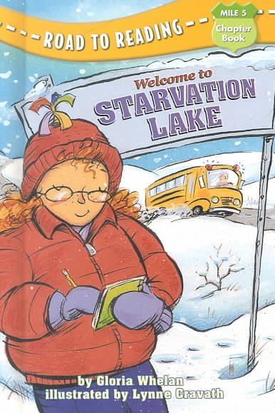 Welcome to Starvation Lake / by Gloria Whelan ; illustrated by Lynne Cravath.