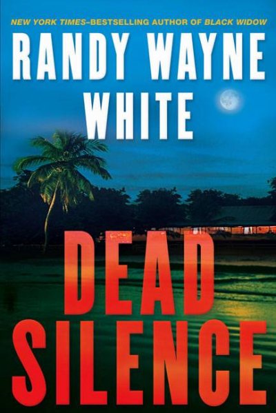 Dead silence / Randy Wayne White.