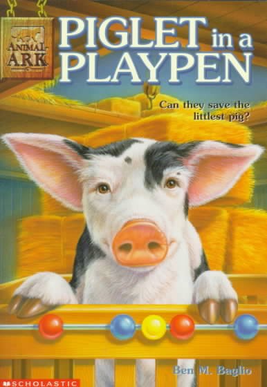 Piglet in a playpen / Ben M. Baglio ; illustrations by Shelagh McNicholas ; cover illustration by Peter Mueller.