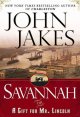 Go to record Savannah, or, A gift for Mr. Lincoln : a novel