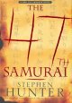 Go to record The 47th samurai : a Bob Lee Swagger novel