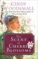 Go to record The scent of cherry blossoms : a romance from the heart of...