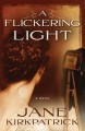 A flickering light a novel  Cover Image