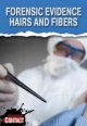 Forensic evidence hairs and fibers  Cover Image