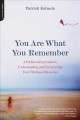 You are what you remember a pathbreaking guide to understanding and interpreting your childhood memories  Cover Image