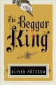The beggar king : a hangman's daughter tale  Cover Image