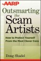 Outsmarting the scam artists how to protect yourself from the most clever cons  Cover Image