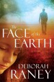 Go to record The face of the earth : a novel