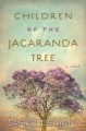 Go to record Children of the Jacaranda tree : a novel