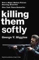 Killing them softly a novel  Cover Image