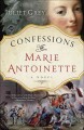 Go to record Confessions of Marie Antoinette : a novel