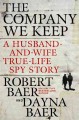 The company we keep a husband-and-wife true-life spy story  Cover Image