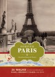 Forever Paris 25 walks in the footsteps of the Chanel, Hemingway, Picasso, and more  Cover Image