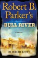 Go to record Robert B. Parker's Bull River