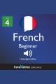 Learn French. Level 4, Beginner. Volume 1, Enhanced version Cover Image