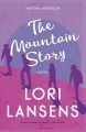 Go to record The mountain story : a novel