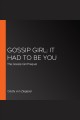 It had to be you The Gossip Girl Prequel. Cover Image