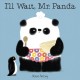 Go to record I'll wait, Mr. Panda