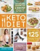 Go to record The keto diet : the complete guide to a high-fat diet -- w...