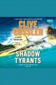 Shadow tyrants Clive Cussler. Cover Image
