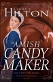 Go to record The Amish candymaker : love is better with chocolate : a n...