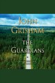The guardians A novel. Cover Image