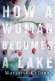 Go to record How a woman becomes a lake