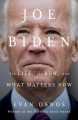 Go to record Joe Biden : the life, the run, and what matters now