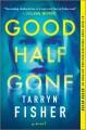 Good half gone  Cover Image